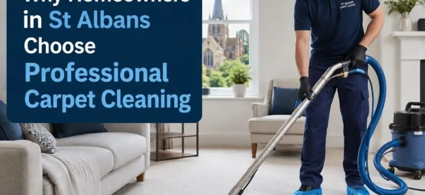 Why Homeowners in St Albans Choose Professional Carpet Cleaning