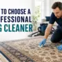 How to Choose a Professional Rug Cleaner: 10 Checks Before Booking